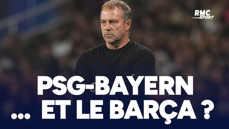 PSG-Bayern... et le Barça, l'avis de Flick