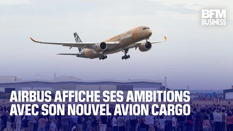 Airbus affiche ses ambitions avec son nouvel avion cargo