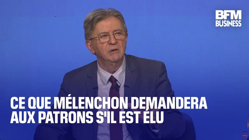 Ce que Mélenchon demandera aux patrons s'il est élu