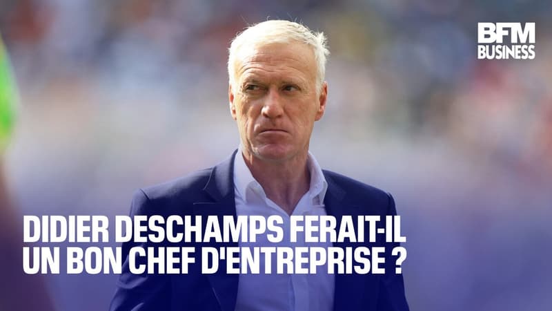 Didier Deschamps ferait-il un bon chef d'entreprise ?