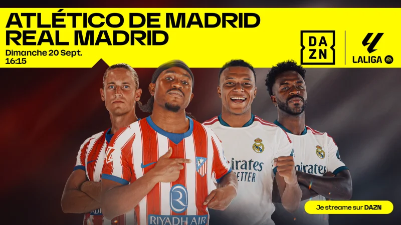 Oubliez les chaînes étrangères : l'astuce pour regarder le choc Atletico-Real en haute définition (et à prix cassé) sur DAZN